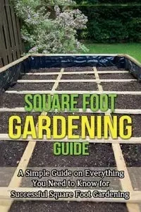 Square Foot Gardening Guide - Ryan Steve