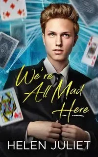 We're All Mad Here - Juliet Helen