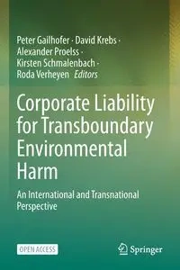 Corporate Liability for Transboundary Environmental Harm - Gailhofer Peter