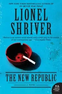 New Republic, The - Lionel Shriver