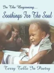 In The Beginning....Soothings For The Soul - Terrance Hunter