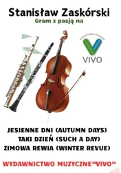 Gram z pasją na flecie, klarnecie i wiolonczeli - Stanisław Zaskórski