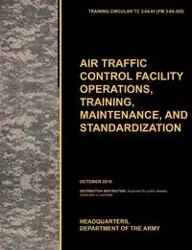 Aviation Traffic Control Facility Operations, Training, Maintenance, and Standardization - U. S. Army Training and Doctrine Command