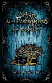 Erben der Ewigkeit - Heller Derufin Denthor