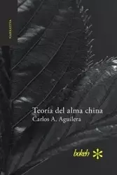 Teoría del alma china - Carlos A. Aguilera