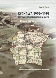 Bychawa 1919-1939. Kartograficzna rekonstrukcja miasta - Jakub Kuna