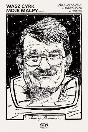 eBook Wasz cyrk, moje małpy. Chronologiczny alfabet moich autorów. Tom 1 - Maciej Parowski epub mobi