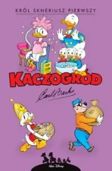 Kaczogród. Król Skneriusz Pierwszy i inne... - Carl Barks, Daan Jippes