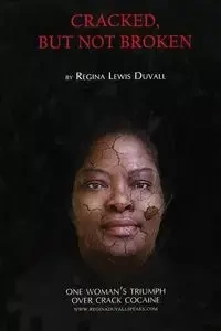 Cracked, But Not Broken - Regina Lewis Duvall