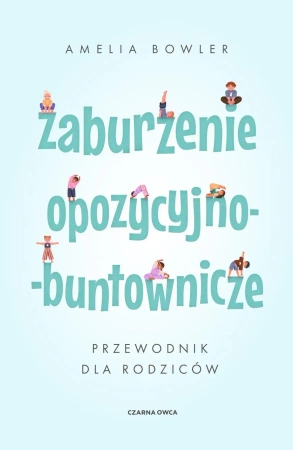 Zaburzenie opozycyjno-buntownicze - Amelia Bowler