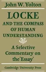 Locke and the Compass of Human Understanding - John W. Yolton