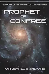 Prophet of Confree - Thomas Marshall S.