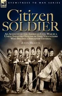 Citizen Soldier - John Beatty