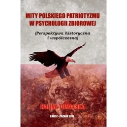 Mity Polskiego Patriotyzmu w Psychologii Zbiorowej - HALINA TUMOLSKA