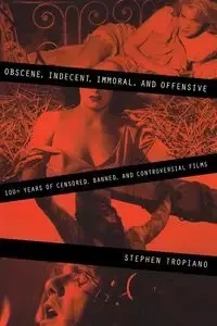 Obscene, Indecent, Immoral & Offensive - Stephen Tropiano