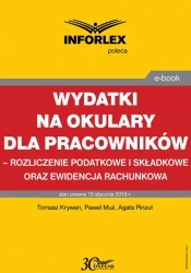 eBook Wydatki na okulary dla pracowników – rozliczenie podatkowe i składkowe oraz ewidencja rachunkowa - Tomasz Krywan