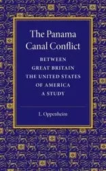 The Panama Canal Conflict between Great Britain and the United States             of America - Oppenheim L.