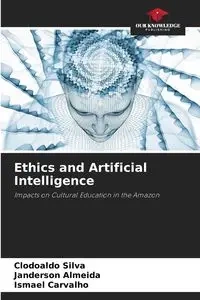 Ethics and Artificial Intelligence - Silva Clodoaldo