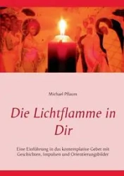 Die Lichtflamme in Dir - Michael Pflaum