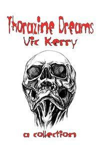 Thorazine Dreams - Kerry Vic