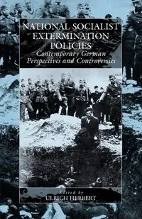 National Socialist Extermination Policies - Herbert Ulrich