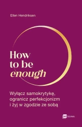 eBook How to be enough - Ellen Hendriksen epub mobi
