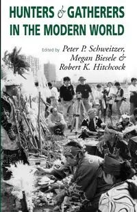 Hunters and Gatherers in the Modern World - Biesele Megan