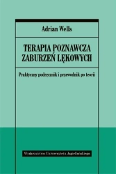 Terapia poznawcza zaburzeń lękowych - Adrian Wells