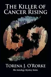 The Killer of Cancer Rising - O'Rorke Torena J.
