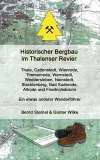 Historischer Bergbau im Thalenser Revier - Sternal Bernd