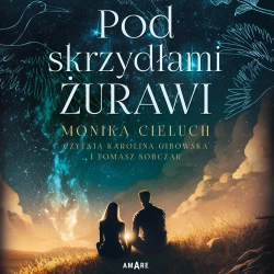 audiobook Pod skrzydłami żurawi - Monika Cieluch