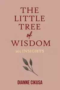 The Little Tree of Wisdom - Dianne Cikusa