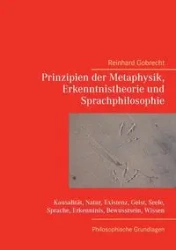 Prinzipien der Metaphysik, Erkenntnistheorie und Sprachphilosophie - Gobrecht Reinhard