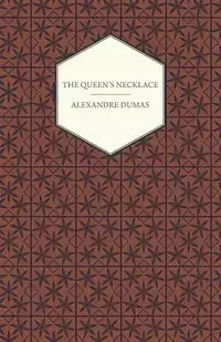 The Queen's Necklace - Dumas Alexandre