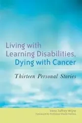 Living with Learning Disabilities, Dying with Cancer - Irene Tuffrey-Wijne