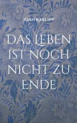 Das Leben ist noch nicht zu Ende - Karlipp Jörn