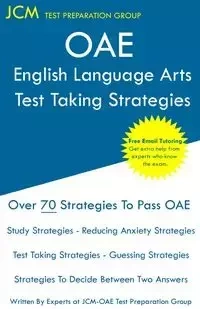 OAE English Language Arts - Test Taking Strategies - Test Preparation Group JCM-OAE