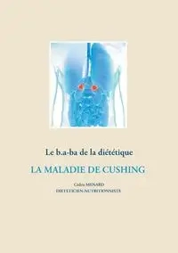 Le b.a-ba de la diététique pour la maladie de Cushing - MENARD Cédric