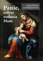 Panie usłysz wołanie mam - Estera Baksik-majnusz