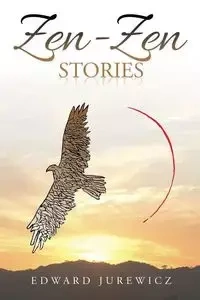 Zen-Zen Stories - Edward Jurewicz