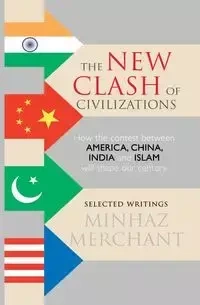 The New Clash of Civilizations - Merchant Minhaz