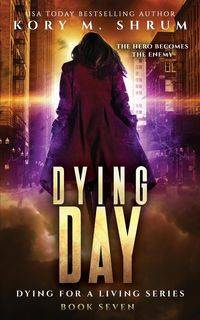 Dying Day - Kory Shrum