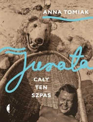 Jurata. Cały ten szpas - Anna Tomiak