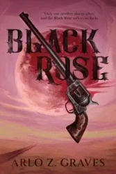 Black Rose - Graves Arlo Z.