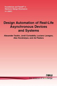 Design Automation of Real-Life Asynchronous Devices and Systems - Alexander Taubin