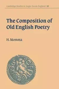 The Composition of Old English Poetry - Hal Momma