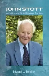 John Stott - Edward L. Smither
