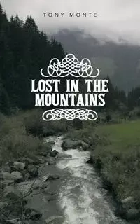 Lost in the Mountains - Monte Tony