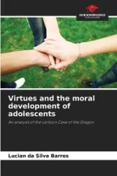 Virtues and the moral development of adolescents - Silva Barros Lucian da