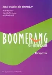Boomerang Pre-intermediate Podręcznik Język angielski - Paul Newbery, Newbery Kamilla, Monika Kusiak
